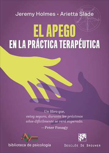 El Apego En La Prãâ¡ctica Terapãâ©utica, De Holmes, Jeremy. Editorial Desclee De Brouwer, Tapa Blanda En Español