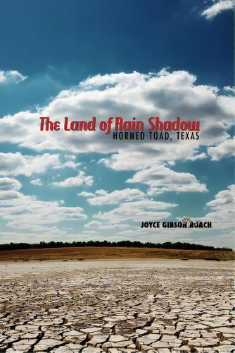 The Land Of Rain Shadow, De Joyce Gibson Roach. Editorial Texas Tech Press U S, Tapa Blanda En Inglés