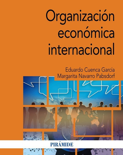 Organizacion Economica Internacional, De Cuenca Garcia, Eduardo. Editorial Ediciones Piramide, Tapa Blanda En Español