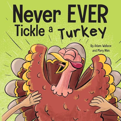 Book : Never Ever Tickle A Turkey A Funny Rhyming, Read...