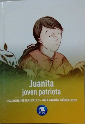 Juanita, Joven Patriota / Ana Maria Guiraldes