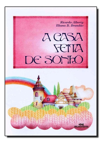 Casa Feita De Sonho, A, De Ricardo / Brandao Alberty. Editora Melhoramentos Em Português