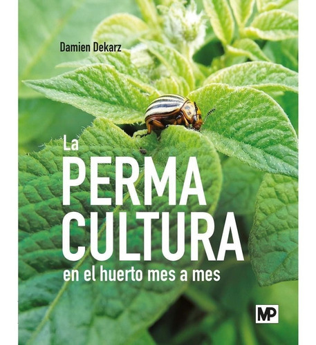 Libro: Permacultura En El Huerto Mes A Mes. Dekarz, Damien. 