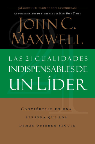Las 21 Cualidades Indispensables De Un Líder (spanish Edi 