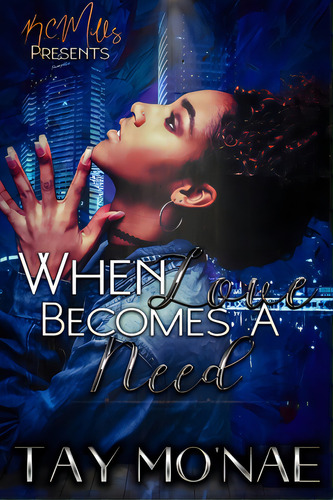 When Love Becomes A Need, De Mo'nae, Tay. Editorial Lulu Pr, Tapa Blanda En Inglés