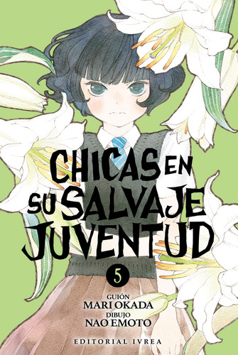 Chicas En Su Salvaje Juventud, De Mari Okada Nao Emoto. Chicas En Su Salvaje Juventud, Vol. 5. Editorial Ivrea, Tapa Blanda, Edición 1 En Español, 2025