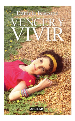 Vencer Y Vivir - Daniela Bascope