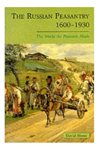 The Russian Peasantry 1600-1930 - David Moon. Eb7
