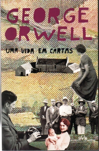Livro Uma Vida Em Cartas De George Orwell