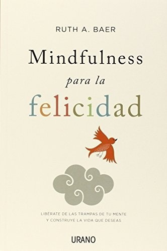 Mindfulness Para La Felicidad - Ruth Baer
