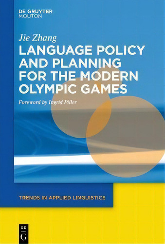 Language Policy And Planning For The Modern Olympic Games, De Jie Zhang. Editorial De Gruyter, Tapa Blanda En Inglés