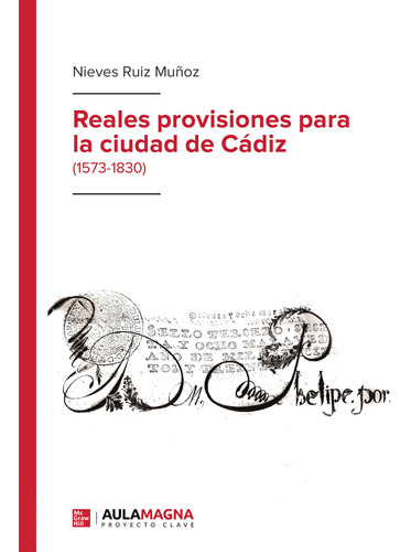 Reales Provisiones Para La Ciudad De Cádiz - Ruiz Muñoz - *