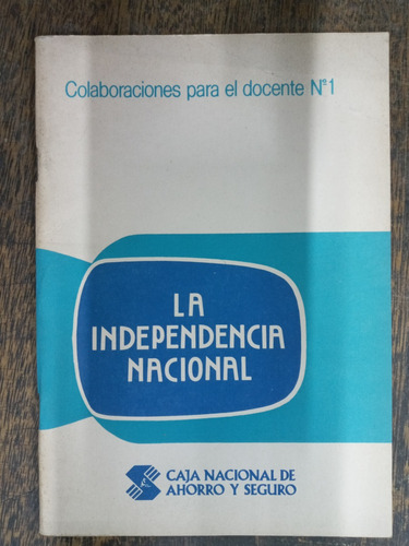 La Independencia Nacional * Para El Docente * Aa.vv. *