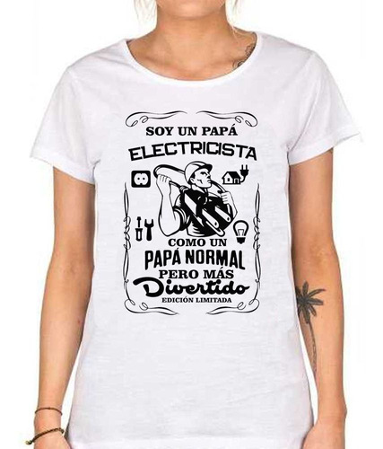 Remera De Mujer Papá Electricista Mas Diverti Ed Limitada