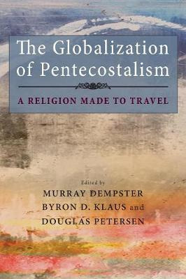 Libro The Globalization Of Pentecostalism - Murray Dempster