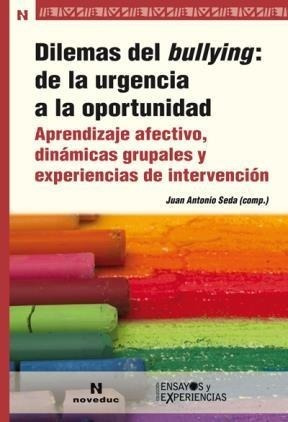 Dilemas Del Bullying: De La Urgencia A La Oportunidad