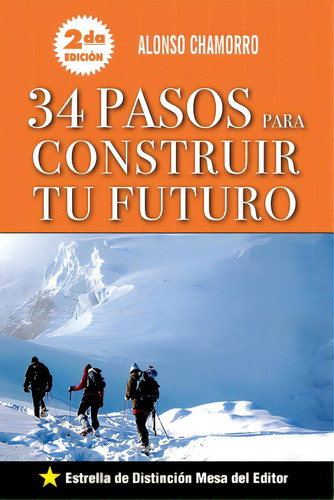 34 Pasos Para Construir Tu Futuro: Plan De Vida, Ahorro, Ganar Dinero., De Chamorro, Alonso. Editorial Createspace, Tapa Blanda En Español