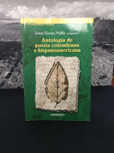 Antología De Poesia Colombiana E Hispanoamericana Por J.g