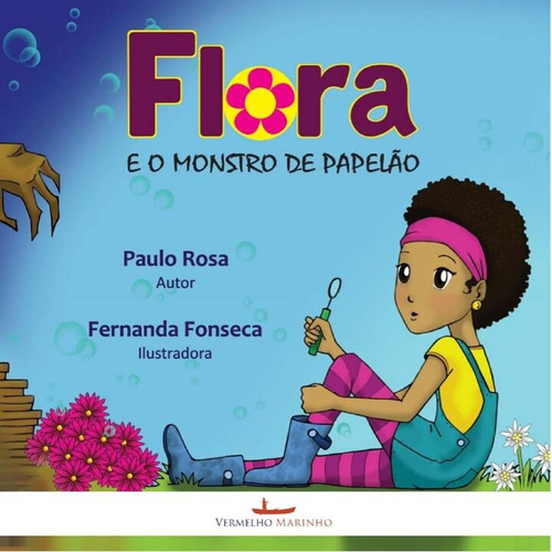 Libro Flora E O Monstro De Papelao De Rosa Paulo Vermelho M