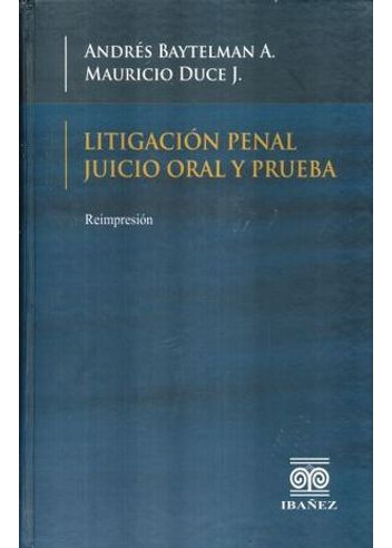 Libro Litigacion Penal Juicio Oral Y Prueba