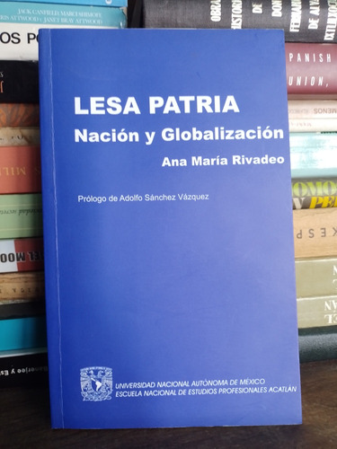 Lesa Y Patria: Nación Y Globalización 