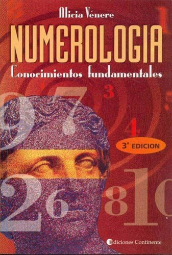 Numerologia . Conocimientos Fundamentales, De Venere Alicia. Editorial Continente, Tapa Blanda En Español, 2008