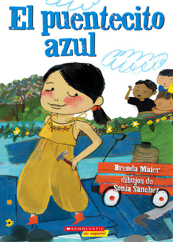 El Puentecito Azul (the Little Blue Bridge), De Maier, Brenda. Editorial Scholastic En Espanol, Tapa Blanda En Español