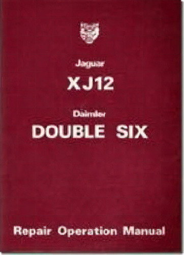 Jaguar Xj12 And Daimler Double Six Series 2 Repair Operatio, De British Leyland. Editorial Brooklands Books Ltd En Inglés