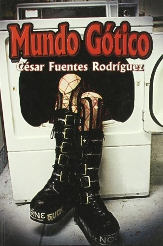 Mundo gótico, de César Fuentes Rodríguez. Editorial QUARENTENA EDICIONES, tapa blanda en español, 2007