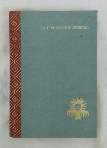 La Civilizacion Chibcha Miguel Triana Facsimil
