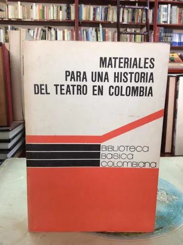 Materiales Para Una Historia Del Teatro En Colombia (Usado)