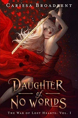 Libro: Daughter Of No Worlds (the War Of Lost Hearts)