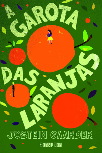 A garota das laranjas, de Gaarder, Jostein. Editora Schwarcz SA, capa mole em português, 2005