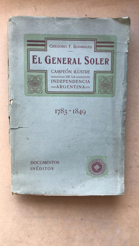 El General Soler 1783 - 1849- Rodriguez, Gregorio