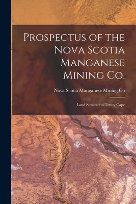 Libro Prospectus Of The Nova Scotia Manganese Mining Co. ...