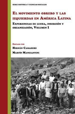 El Movimiento Obrero Y Las Izquierdas En America Latina -...