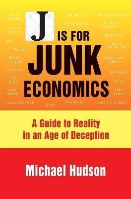 Libro J Is For Junk Economics : A Guide To Reality In An ...