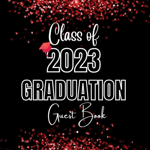 Libro: Class Of 2023 Graduation Guest Book: Congratulations