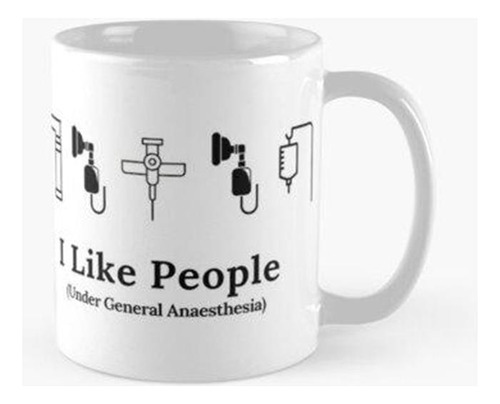 Taza Me Gusta La Gente (bajo Anestesia General) Calidad Prem