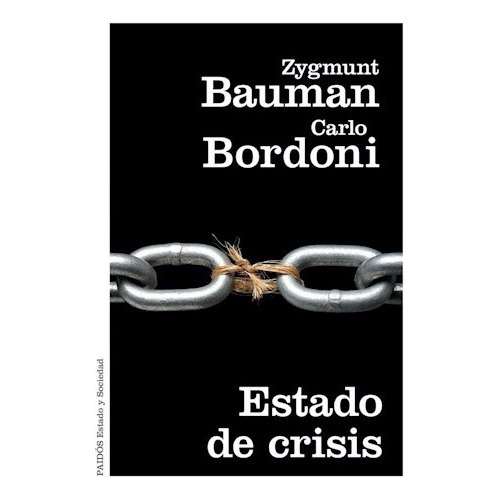 Estado De Crisis - Bauman, Zygmunt Y Bordoni  Carlo
