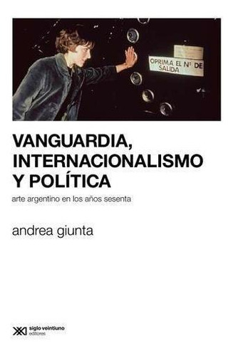 Vanguardia Internacionalismo Y Politica - Giunta, Andrea