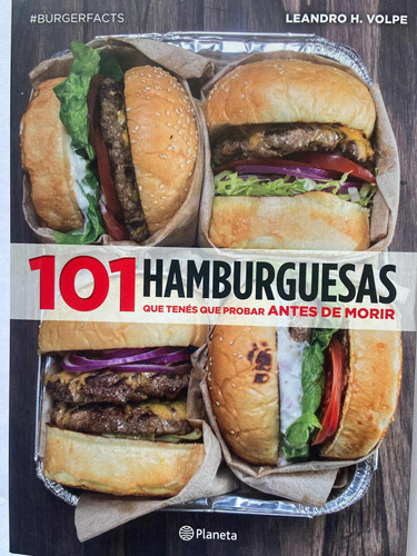 101 Hamburguesas Que Tenés Que Probar Antes De Morir Volpe