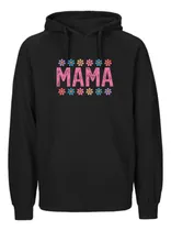 Comprar Sudadera Mama Unisex Con Flores  Regalo Día De Las Madres