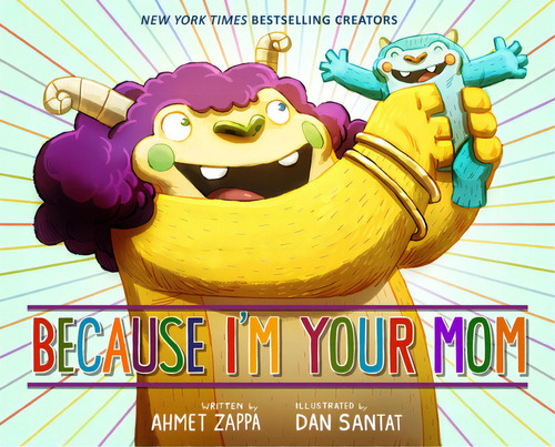 Because I'm Your Mom, De Zappa, Ahmet. Editorial Little Brown Books For Young R, Tapa Dura En Inglés