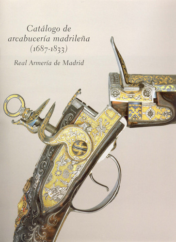 Libro Catã¡logo De Arcabucerã­a Madrileã±a (1687-1833): R...