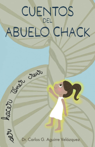 Libro: Cuentos Del Abuelo Chack (spanish Edition)