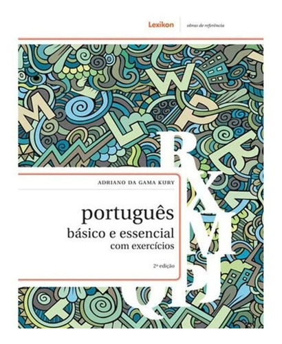 Português Básico E Essencial: Com Exercícios - 02ed/17, De Kury, Adriano Da Gama. Editora Lexikon Em Português