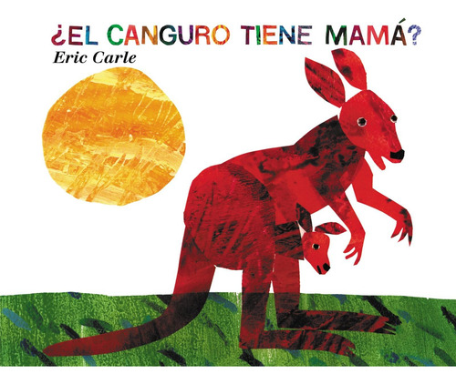 Libro: ¿el Canguro Tiene Mamá? (does A Kangaroo Have A Mothe