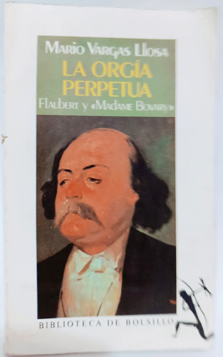 La Orgía Perpetua Flaubert Y Madame Bovary