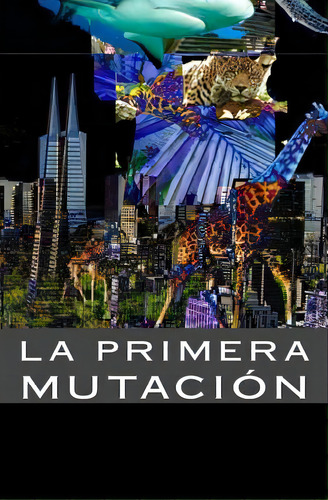La Primera Mutacion, De Publishing House, Sun Maker. Editorial Createspace, Tapa Blanda En Español